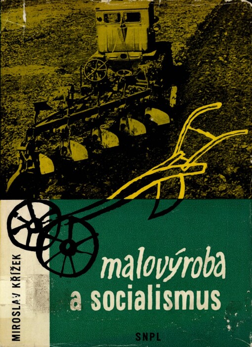 Malovýroba a socialismus :Dožívání a překonávání přežitků malovýroby v JZD