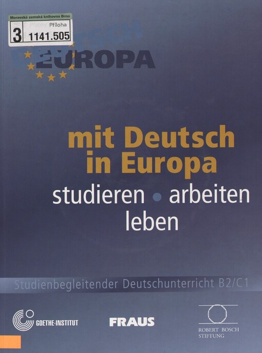 Mit Deutsch in Europa studieren - arbeiten - leben: Studienbegleitender Deutschunterricht B2/C1