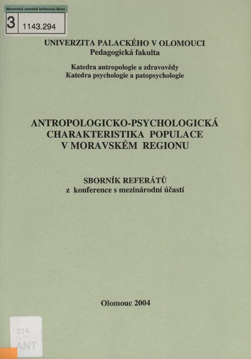 Antropologicko-psychologická charakteristika populace v moravském regionu: sborník referátů z konference s mezinárodní účastí, [4. prosince 2003 ... v Olomouci