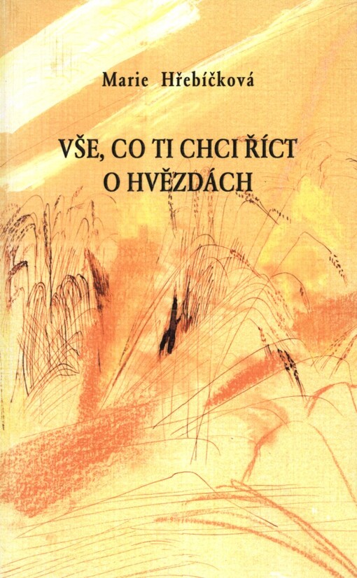 Vše, co ti chci říct o hvězdách :[básně 2000-2006]