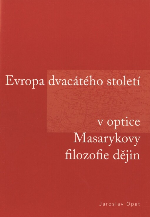Evropa dvacátého století v optice Masarykovy filozofie dějin