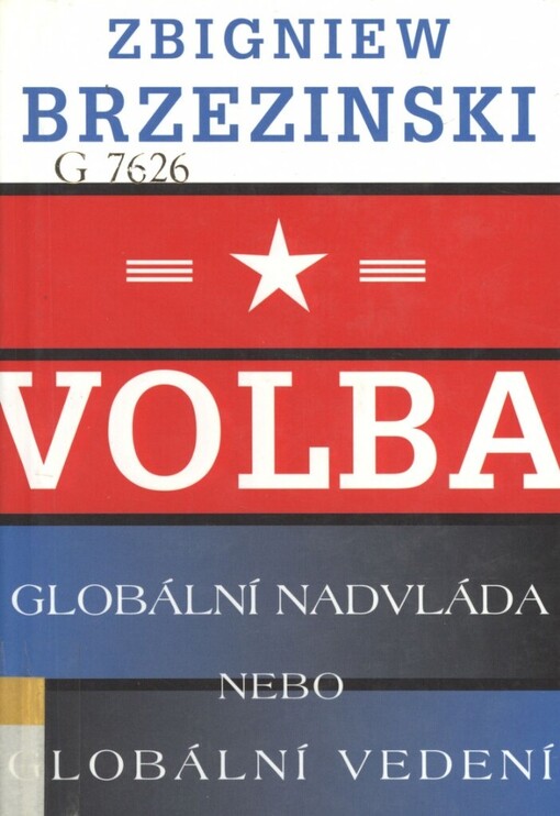 Volba: globální nadvláda nebo globální vedení: globální nadvláda nebo globální vedení