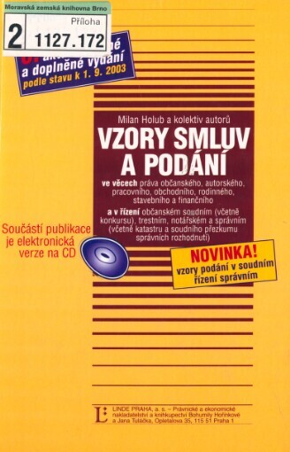 Vzory smluv a podání ve věcech: práva občanského, autorského, pracovního, obchodního, rodinného, stavebního a finančního a v řízení: soudním (včetně konkursu), trestním, notářském a správním (včetně katastru a soudního přezkumu správních rozhodnutí): novi