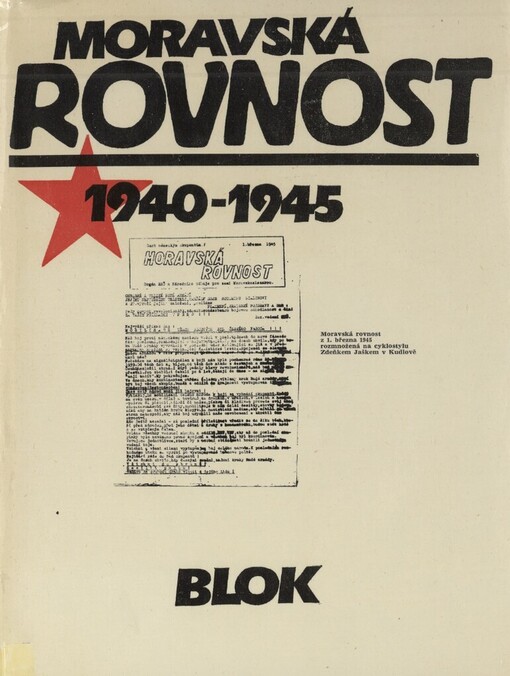 Moravská Rovnost 1940-1945 :ilegální komunistický časopis Moravská Rovnost a Hlasy z podzemí z let 1940-1945