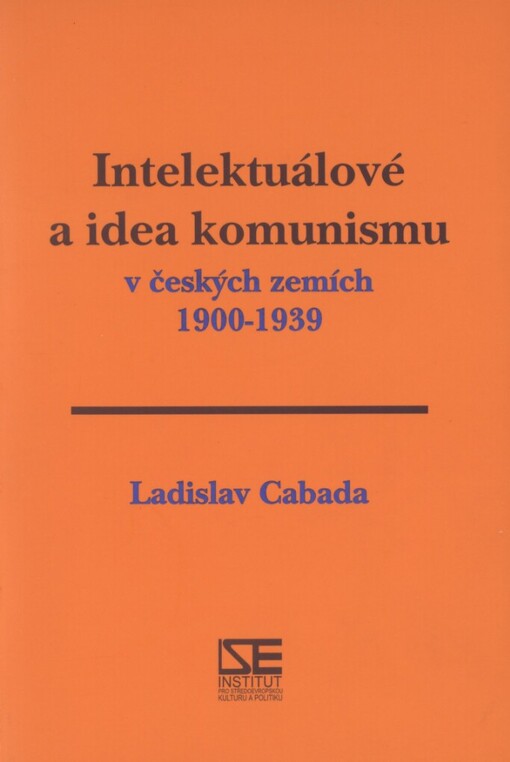 Intelektuálové a idea komunismu v českých zemích 1900-1939