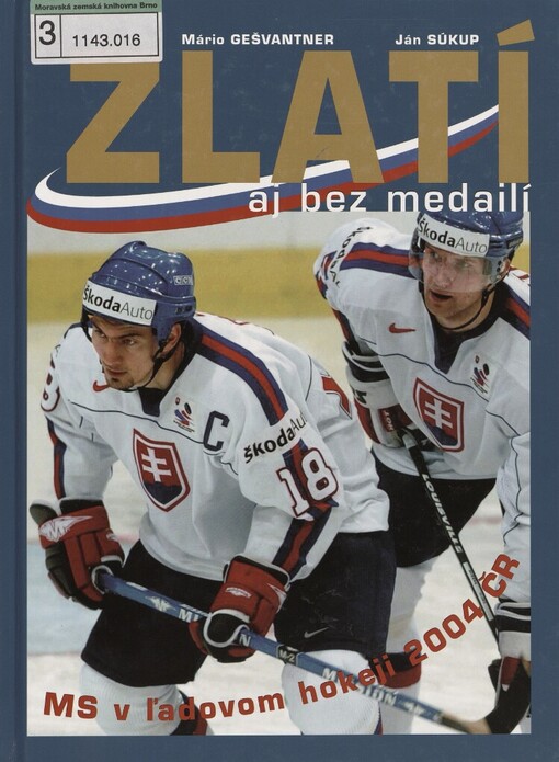 Zlatí aj bez medailí : MS v ľadovom hokeji 2004