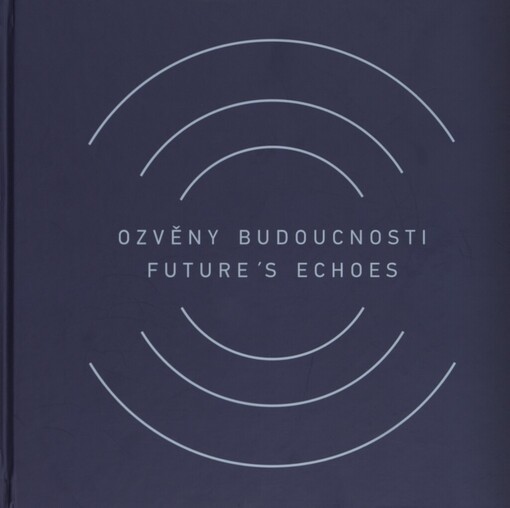 Ozvěny budoucnosti =Future's echoes
