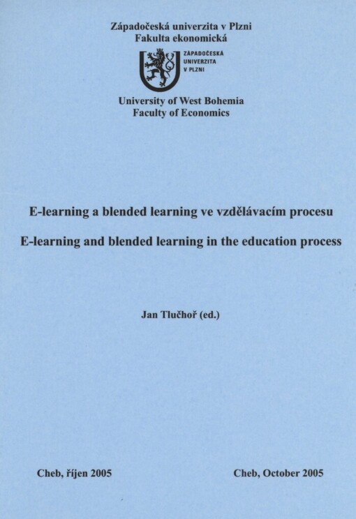 E-learning a blended learning ve vzdělávacím procesu =: E-learning and blended learning in the educational process
