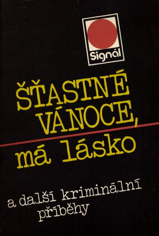 Šťastné vánoce, má lásko a další kriminální příběhy