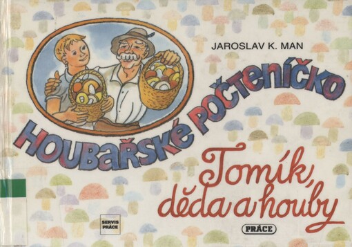 Houbařské počteníčko: Tomík, děda a houby