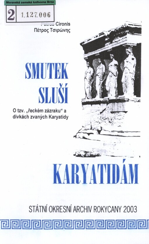 Smutek sluší Karyatidám: o tzv. 