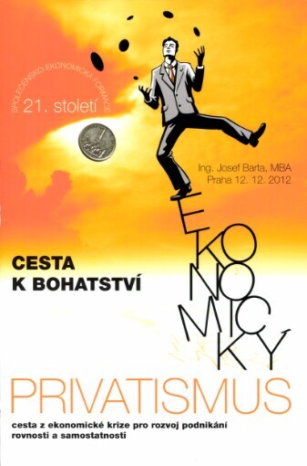 Cesta k bohatství :ekonomický privatismus : společensko-ekonomické formace 21. století