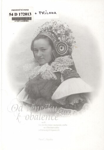 Od věnečku k obálence, aneb, Co kdysi znamenala svatba na Uherskobrodsku a Moravských Kopanicích