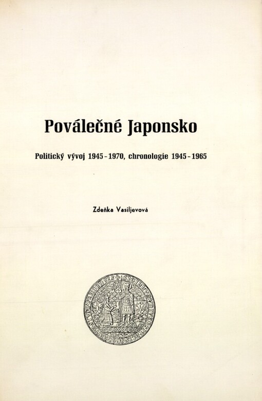 Poválečné Japonsko: Politický vývoj 1945-1970, chronologie 1945-1965 : Skriptum pro posl. filosof. fak