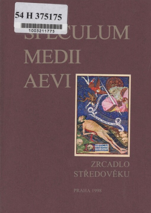Speculum medii aevi =: Zrcadlo středověku : sborník přednášek proslovených v rámci cyklu o kultuře a literatuře středověku, který proběhl na Filozofické fakultě Univerzity Karlovy v Praze