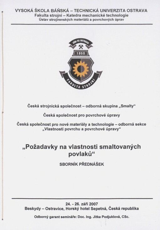 Požadavky na vlastnosti smaltovaných povlaků =Demands on properties of enamel coatings : sborník přednášek : 24.-26. září 2007, Beskydy - Ostravice, Horský hotel Sepetná, Česká republika