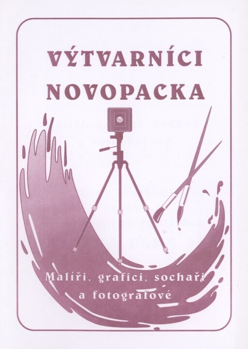 Výtvarníci Novopacka :malíři, grafici, sochaři a fotografové : výběrová bibliografie vydaná k hudebnímu festivalu Muzika Paka 98