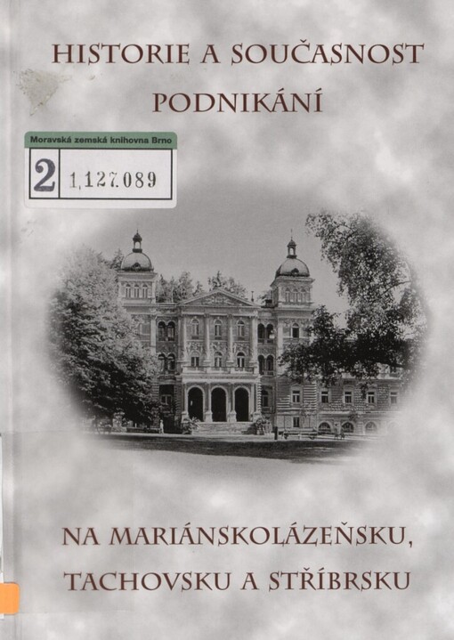 Historie a současnost podnikání na Mariánskolázeňsku, Tachovsku a Stříbrsku