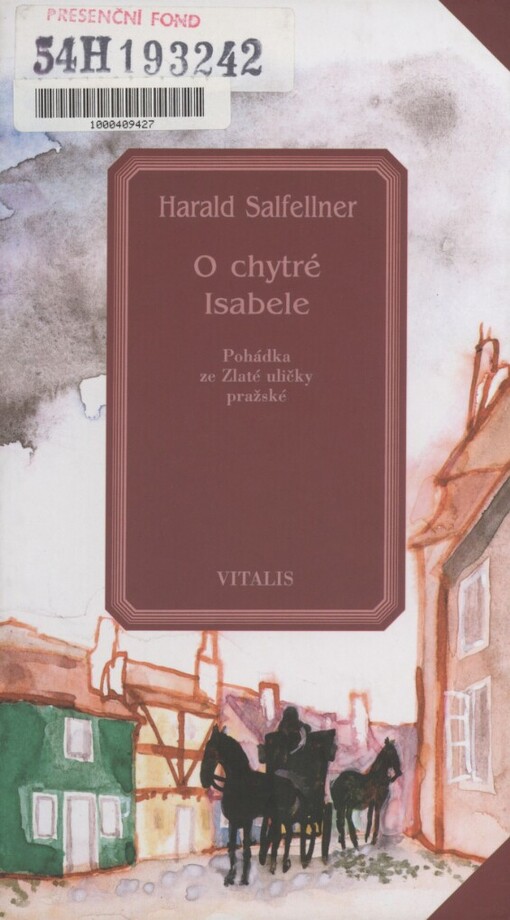 O chytré Isabele: pohádka ze Zlaté uličky pražské