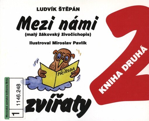 Mezi námi zvířaty: (malý žákovský živočichopis)