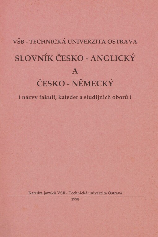 Slovník česko-anglický a česko-německý: (názvy fakult, kateder a studijních oborů)