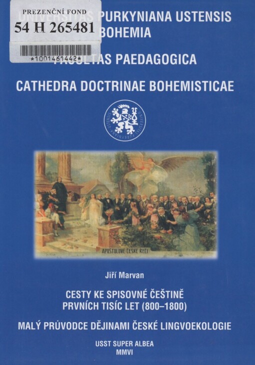 Cesty ke spisovné češtině - prvních tisíc let (800-1800): malý průvodce dějinami české lingvoekologie