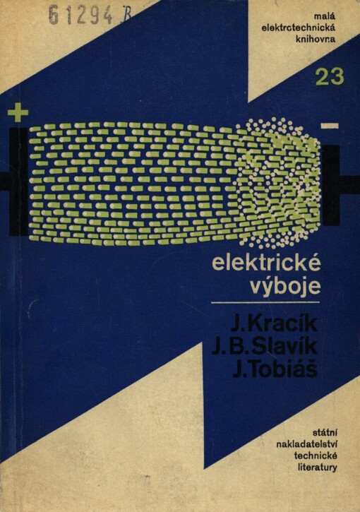 Elektrické výboje :Určeno vývojovým prac., výpočtářům, konstruktérům a posl. elektrotechn. škol