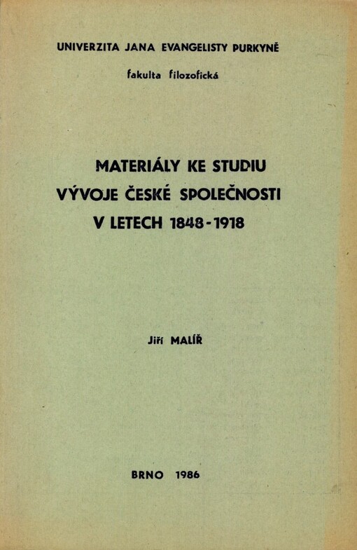 Materiály ke studiu vývoje české společnosti v letech 1848-1918 :Určeno pro posl. fak. filozof.