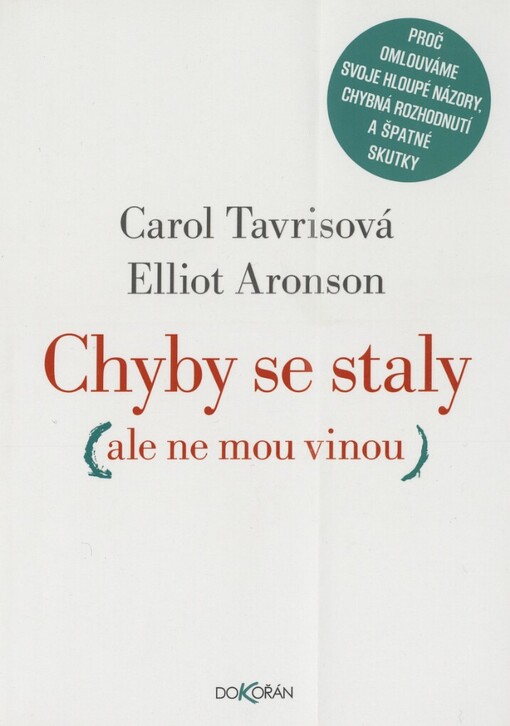 Chyby se staly (ale ne mou vinou) :proč omlouváme svoje hloupé názory, chybná rozhodnutí a špatné skutky