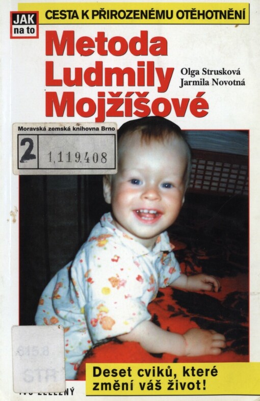 Metoda Ludmily Mojžíšové: cesta k přirozenému otěhotnění : [deset cviků, které změní váš život]