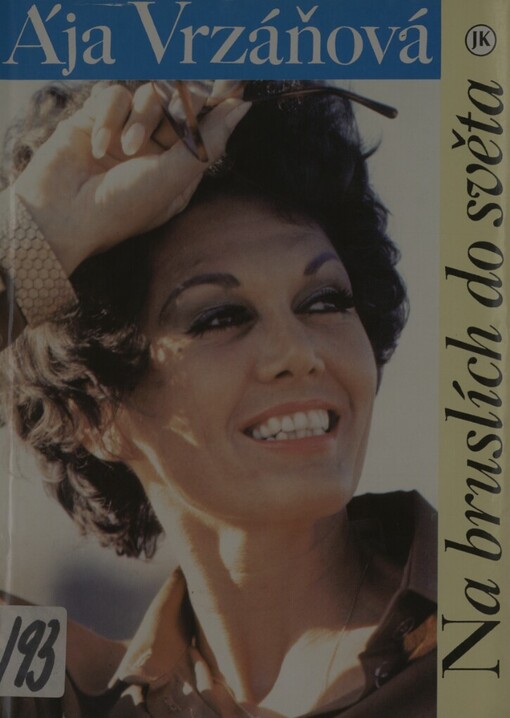 Na bruslích do světa: Vzpomínky Áji Vrzáňové naps.ve spolupr.s Alenou Kohoutovou