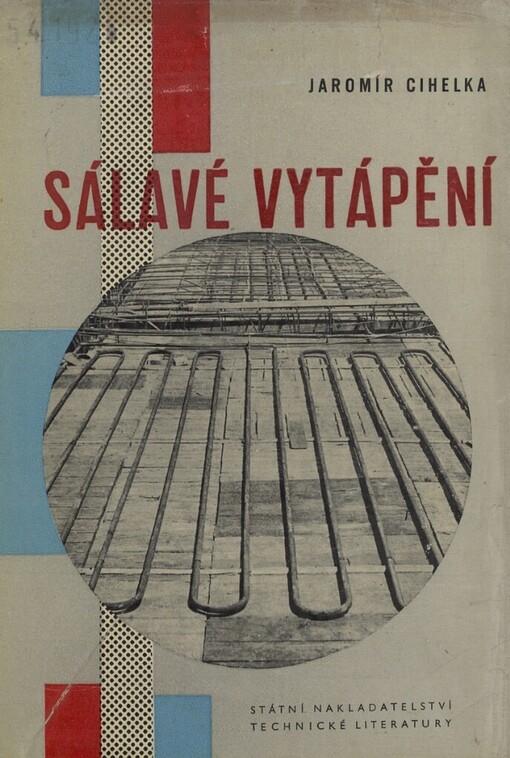 Sálavé vytápění :Určeno stroj. i staveb. projektantům, tepelným technikům, topenářům a obsluhovatelům ústř. vytápění