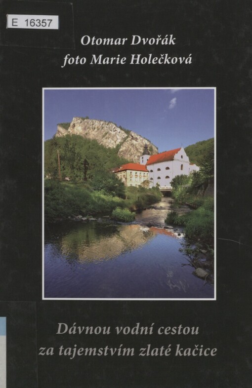 Dávnou vodní cestou za tajemstvím zlaté kačice: putování po Rakovnicku, Kladensku a Berounsku od pramene k ústí potoka Loděnice (Kačáku)