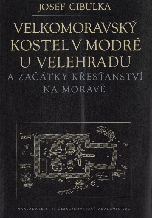 Velkomoravský kostel v Modré u Velehradu a začátky křesťanství na Moravě