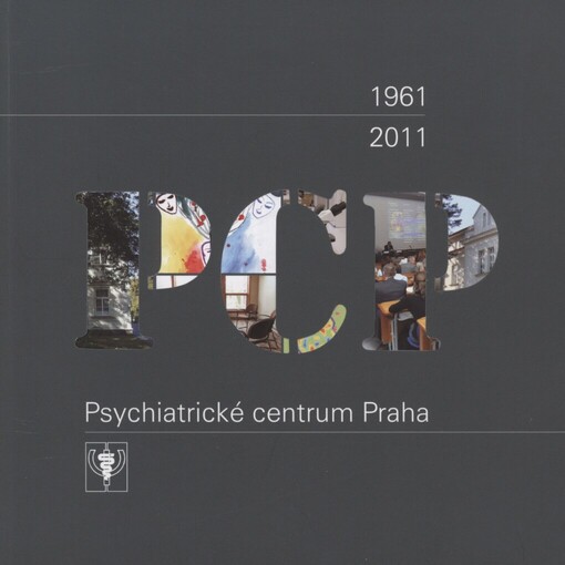 1961 Výzkumný ústav psychiatrický - 2011 Psychiatrické centrum Praha: 50 let