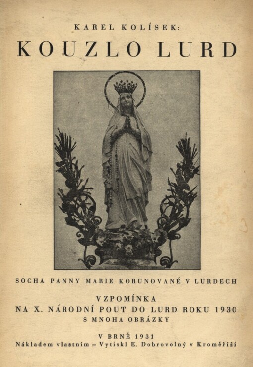 Kouzlo Lurd :vzpomínka na X. národní pout do Lurd roku 1930