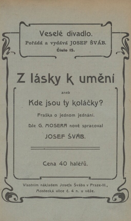Z lásky k umění aneb Kde jsou ty koláčky? :fraška o jednom jednání