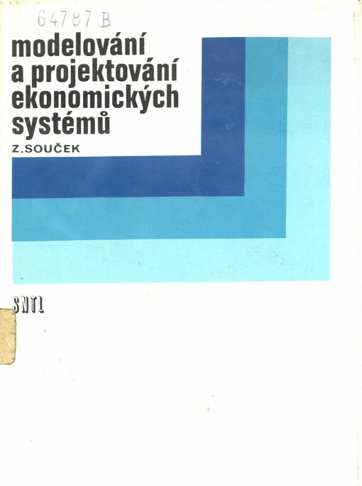 Modelování a projektování ekonomických systémů :Určeno [také] posl. vys. škol ekon. směru a pro postgraduální studium