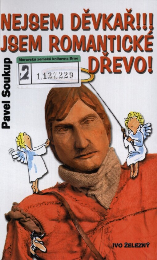 Nejsem děvkař!!! Jsem romantické dřevo!