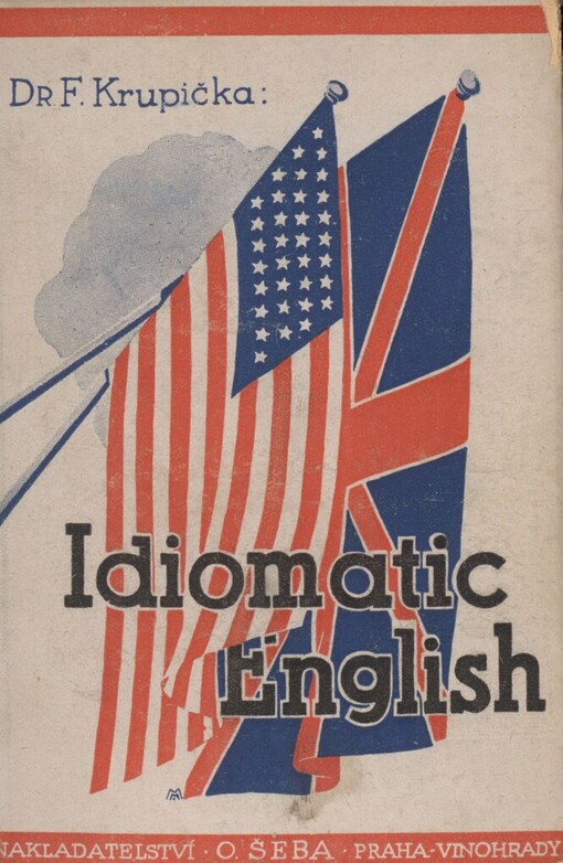 Idiomatic English :(an introduction into the English way of thinking).Part I,General talk