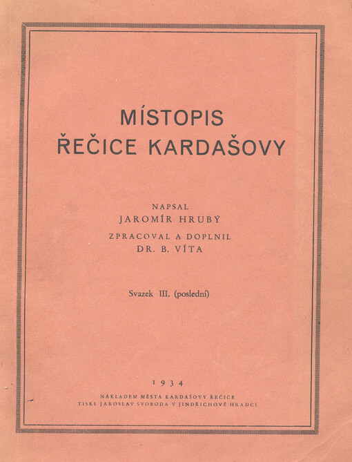 Místopis Řečice Kardašovy.Svazek III. (poslední),Paměti nejstarších domů s rodopisy jejich majetníků