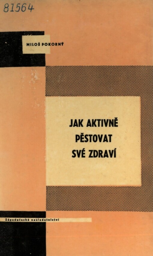 Jak aktivně pěstovat své zdraví :deset rozhovorů lékaře s pracovníky v těžkém průmyslu