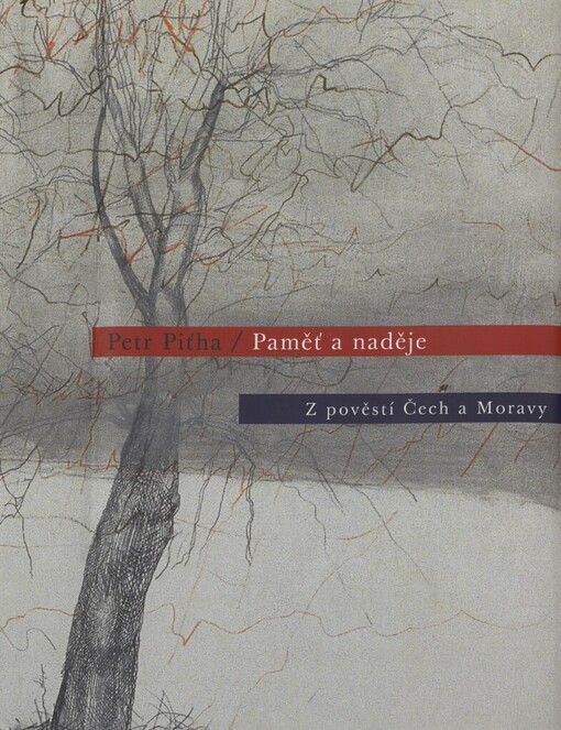 Paměť a naděje: z pověstí Čech a Moravy