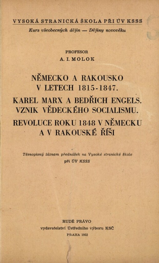 Německo a Rakousko v letech 1815-1847 ;Karel Marx a Bedřich Engels : vznik vědeckého socialismu ; Revoluce roku 1848 v Německu a v Rakouské říši