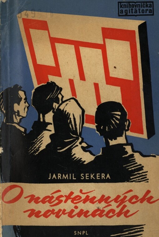 O nástěnných novinách :ze zkušeností redakčních kroužků nástěnných novin, [Dotisk] 1. vyd.