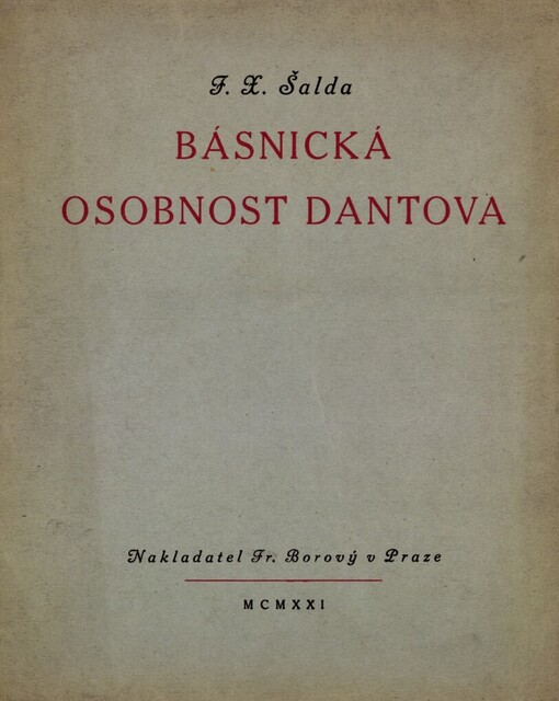 Básnická osobnost Dantova :řeč proslovená dne 25. října 1921 ve velké aule v Karolinu o slavnosti pořádané universitou Karlovou na pamět 600. výročí smrti básníkovy