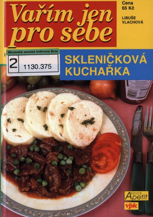 Vařím jen pro sebe - i z polotovarů: skleničková kuchařka