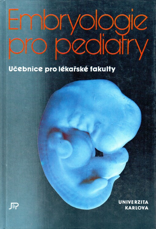 Embryologie pro pediatry: učebnice pro lékařské fakulty
