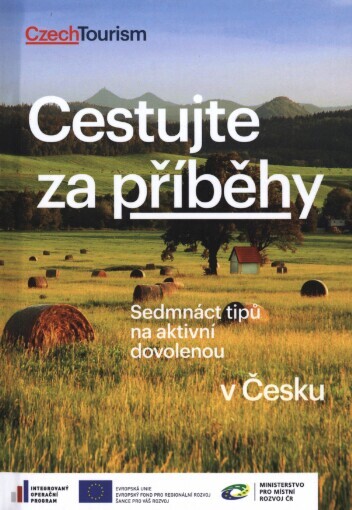 Cestujte za příběhy: sedmnáct tipů na aktivní dovolenou v Česku