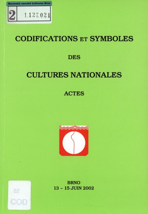 Codifications et symboles des cultures nationales: actes : 13-15 juin 2002 Université Masaryk de Brno